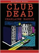 Book cover image of Club Dead (Sookie Stackhouse / Southern Vampire Series #3) by Charlaine Harris