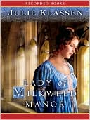 Julie Klassen: Lady of Milkweed Manor