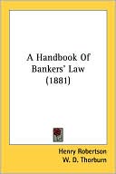 Book cover image of A Handbook of Bankers' Law (1881) by Henry Robertson