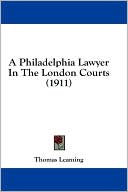 Book cover image of A Philadelphia Lawyer in the London Courts (1911) by Thomas Leaming