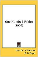 Jean de La Fontaine: One Hundred Fables (1906)