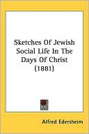 Book cover image of Sketches of Jewish Social Life in the Days of Christ (1881) by Alfred Edersheim