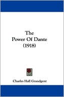 Charles Hall Grandgent: The Power of Dante (1918)