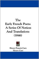 Book cover image of The Early French Poets by Henry Francis Cary