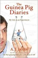 Book cover image of The Guinea Pig Diaries: My Life as an Experiment by A. J. Jacobs