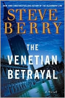 Steve Berry: The Venetian Betrayal (Cotton Malone Series #3)