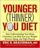 Book cover image of Younger (Thinner) You Diet: Break the Aging Code and Enjoy Effortless Weight Loss by Eric R. Braverman