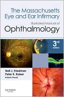 Neil J. Friedman: The Massachusetts Eye and Ear Infirmary Illustrated Manual of Ophthalmology