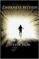 Book cover image of Darkness Within by Steven Pajak