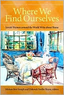 Book cover image of Where We Find Ourselves: Jewish Women Around the World Write about Home by Miriam Ben-Yoseph