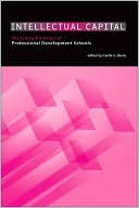 Carol G. Basile: Intellectual Capital: The Intangible Assets of Professional Development Schools