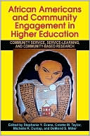 Book cover image of African Americans and Community Engagement in Higher Education: Community Service, ServiceLearning, and Community-Based Research by Stephanie Y. Evans