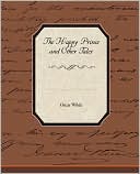 Oscar Wilde: The Happy Prince And Other Tales