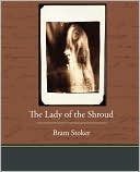 Bram Stoker: The Lady Of The Shroud