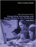 Gary B. Shelly: Teachers Discovering Computers: Integrating Technology and Digital Media in the Classroom