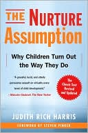 Book cover image of The Nurture Assumption: Why Children Turn Out the Way They Do by Judith Rich Harris
