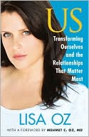 Lisa Oz: US: Transforming Ourselves and the Relationships that Matter Most