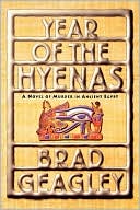 Brad Geagley: Year of the Hyenas: A Novel of Murder in Ancient Egypt