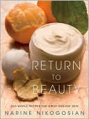 Book cover image of Return to Beauty: Old-World Recipes for Great Radiant Skin by Narine Nikogosian