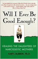 Karyl McBride: Will I Ever Be Good Enough?: Healing the Daughters of Narcissistic Mothers