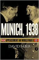 Book cover image of Munich, 1938: Appeasement and World War II by David Faber