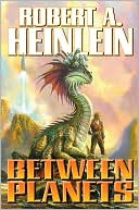 Book cover image of Between Planets by Robert A Heinlein