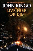 John Ringo: Live Free or Die (Troy Rising Series #1)