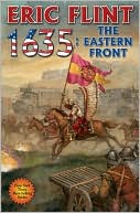 Eric Flint: 1635: The Eastern Front (1632 Series #9)