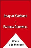 Patricia Cornwell: Body of Evidence (Kay Scarpetta Series #2)