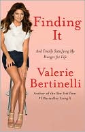Book cover image of Finding It: And Finally Satisfying My Hunger for Life by Valerie Bertinelli