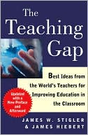James W. Stigler: The Teaching Gap: Best Ideas from the World's Teachers for Improving Education in the Classroom