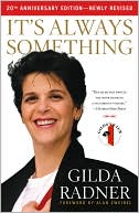 Gilda Radner: It's Always Something