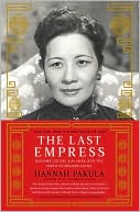 Hannah Pakula: The Last Empress: Madame Chiang Kai-shek and the Birth of Modern China