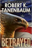 Robert K. Tanenbaum: Betrayed (Butch Karp Series #22)
