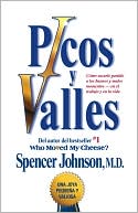 Book cover image of Picos y valles: Cómo sacarle partido a los buenos y malos momentos--en el trabajo y en la vida by Spencer Johnson