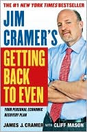 Book cover image of Jim Cramer's Getting Back to Even by James J. Cramer