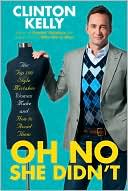 Book cover image of Oh No She Didn't: The Top 100 Style Mistakes Women Make and How to Avoid Them by Clinton Kelly