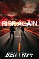 Book cover image of Rise Again: A Zombie Thriller by Ben Tripp