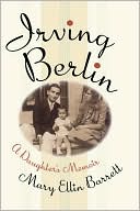 Mary ellin Barrett: Irving Berlin: A Daughter's Memoir