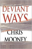 Book cover image of Deviant Ways by Chris Mooney