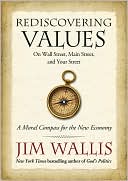 Jim Wallis: Rediscovering Values: On Wall Street, Main Street, and Your Street