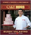 Buddy Valastro: Cake Boss: Stories and Recipes from Mia Famiglia