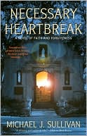 Michael J. Sullivan: Necessary Heartbreak