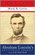 Jack E. Levin: Abraham Lincoln's Gettysburg Address Illustrated