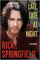 Book cover image of Late, Late at Night by Rick Springfield