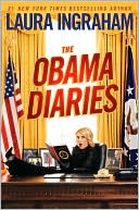 Laura Ingraham: The Obama Diaries