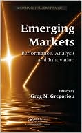 Greg N. Gregoriou: Emerging Markets: Performance, Analysis and Innovation