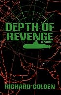 Book cover image of Depth Of Revenge by Richard Golden