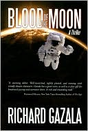 Book cover image of Blood Of The Moon by Richard Gazala