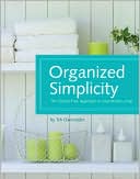 Book cover image of Organized Simplicity: The Clutter-Free Approach to Intentional Living by Tsh Oxenreider